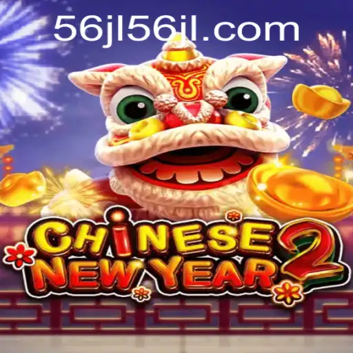 Exploring the World of CHINESENEWYEAR2: A Captivating Gaming Experience with Keyword 56jl